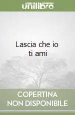 Ultima Occasione Lascia che io ti ami