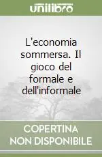 Ultima Occasione L‘economia sommersa. Il gioco del formale e dell‘informale