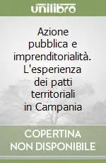 Azione pubblica e imprenditorialità. L‘esperienza dei patti territoriali in Campania Miglior Prezzo