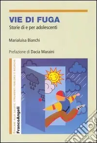 Vie di fuga. Storie di e per adolescenti Subito Disponibile