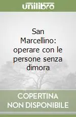 San Marcellino operare con le persone senza dimora Super Prezzo