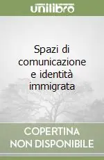 Spazi di comunicazione e identità immigrata Prezzo Basso