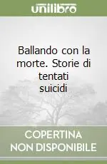 Ballando con la morte. Storie di tentati suicidi Promo Stagionale