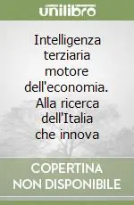 Intelligenza terziaria motore dell‘economia. Alla ricerca dell‘Italia che innova Offerta Lampo