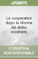Le cooperative dopo la riforma del diritto societario Prezzo Basso