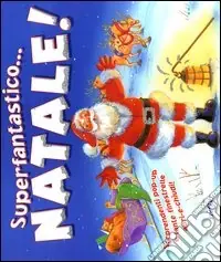 Promozione Esclusiva Superfantastico... Natale! Libro pop-up. Ediz. illustrata