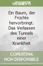 Ein Baum, der Früchte hervorbringt. Das Verlassen des Tunnels einer Krankheit Bestseller