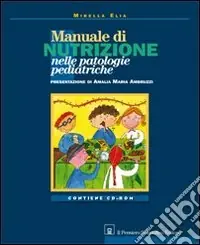 Super Prezzo Manuale di nutrizione nelle patologie pediatriche. Con CD-ROM