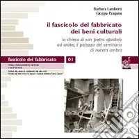 Il fascicolo del fabbricato dei beni culturali. La Chiesa di San Pietro Apostolo ad Ardea. Il palazzo del Seminario di Nocera Umbra Offerta Limitata