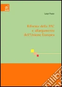 Riforma della PAC e allargamento dell‘Unione Europea Spedito Oggi