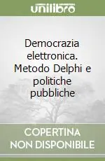 Compra Online Democrazia elettronica. Metodo Delphi e politiche pubbliche