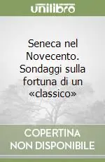 Prezzo Basso Seneca nel Novecento. Sondaggi sulla fortuna di un «classico»