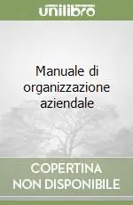 Subito Disponibile Manuale di organizzazione aziendale