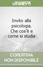 Invito alla psicologia. Che cos‘è e come si studia Novità