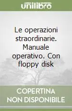 Le operazioni straordinarie. Manuale operativo. Con floppy disk Compra Oggi Stesso