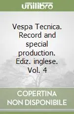 Vespa Tecnica. Record and special production. Ediz. inglese. Vol. 4 A Buon Prezzo