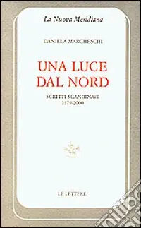 Una luce dal nord. Scritti scandinavi 1979-2000 Professionale