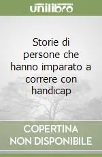 Più Venduto Storie di persone che hanno imparato a correre con handicap