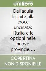Must-Have Dall‘aquila bicipite alla croce uncinata l‘Italia e le opzioni nelle nuove provincie. Trentino, sud Tirolo, val Canale (1919-1939)