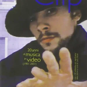 Clip. 20 anni di musica in video (1981-2001) Nuova Collezione