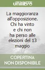 Nuova Collezione La maggioranza all‘opposizione. Chi ha vinto e chi non ha perso alle elezioni del 13 maggio