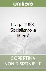 Praga 1968. Socialismo e libertà Occasione Imperdibile