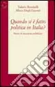 Quando si è fatto politica in Italia? Storia di situazioni pubbliche Nuova Collezione