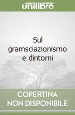 Sul gramsciazionismo e dintorni Professionale