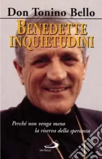 Promo Stagionale Benedette inquietudini. Perché non venga meno la riserva della speranza
