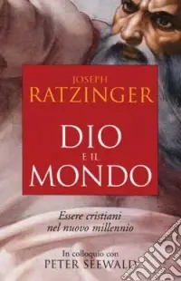Dio e il mondo. Essere cristiani nel nuovo millennio Ordina Subito