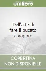 Dell‘arte di fare il bucato a vapore Offerta Speciale