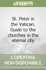 St. Peter in the Vatican. Guide to the churches in the eternal city Vendita Finale