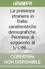 La presenza straniera in Italia caratteristiche demografiche. Permessi di soggiorno al 1/1/99. Residenti stranieri al 1/1/99. Nascite e matrimoni nel 1996 Scelto Dai Clienti