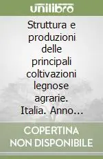 Occasione Struttura e produzioni delle principali coltivazioni legnose agrarie. Italia. Anno 1997