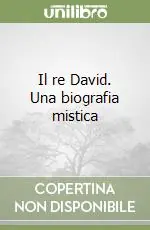 Il re David. Una biografia mistica Direttamente Dal Produttore