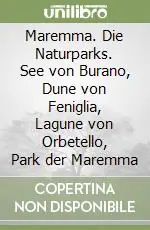 Ultima Occasione Maremma. Die Naturparks. See von Burano, Dune von Feniglia, Lagune von Orbetello, Park der Maremma