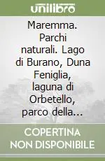 Maremma. Parchi naturali. Lago di Burano, Duna Feniglia, laguna di Orbetello, parco della Maremma Offerta Speciale