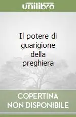 Il potere di guarigione della preghiera Compra Oggi Stesso