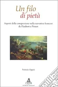 Compra Online Un filo di pietà. Aspetti della compassione nella narrativa francese da Flaubert a Proust
