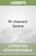 Mi chiamerò Serena Prezzo Scontato