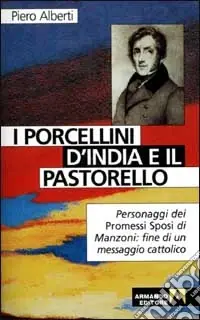 Offerta Del Giorno I porcellini d‘India e il pastorello. Personaggi dei Promessi sposi di Manzoni fine di un messaggio cattolico
