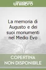 Non Perdere La memoria di Augusto e dei suoi monumenti nel Medio Evo