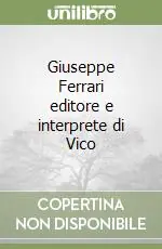 Economico Giuseppe Ferrari editore e interprete di Vico