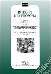 Internet e la filosofia. Con CD-ROM Laboratorio teoretico multimediale Super Prezzo