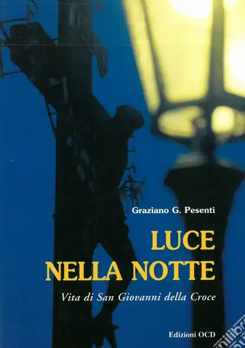 Luce nella notte. Vita di san Giovanni della Croce Super Prezzo