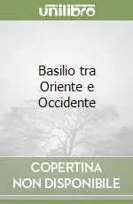 Basilio tra Oriente e Occidente Sconto