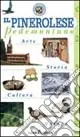 Esclusivo Il pinerolese pedemontano. Arte, storia, cultura, natura
