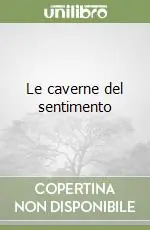 Acquista Ora Le caverne del sentimento