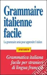 Grammatica italiana facile per francesi Solo Oggi