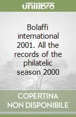 Offerta Lampo Bolaffi international 2001. All the records of the philatelic season 2000